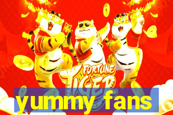 yummy fans